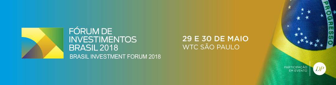 Brasil Investment Forum 2018 | APEX Brasil | São Paulo – Brasil