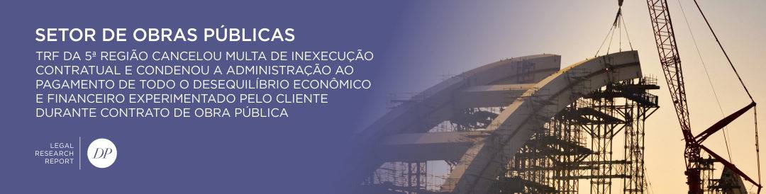 Decisão Inédita: Setor de obras públicas | Tribunal Regional Federal da 5° Região | São Paulo – Brasil