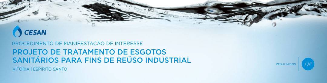 Procedimento de Manifestação de Interesse | Projeto de tratamento de esgoto sanitários para fins de reúso industrial |  CESAN | Espírito Santo – Brasil