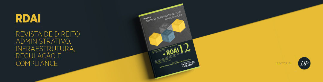 12ª edição-Revista de Direito Administrativo, Infraestrutura, Regulação e Compliance – RDAI | São Paulo – Brasil