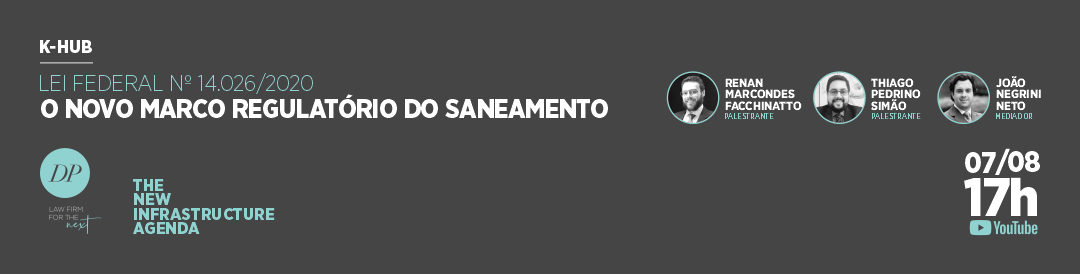 K-HUB | Dal Pozzo | O Novo Marco Regulatório do Saneamento — Lei Federal nº 14.026/2020 | São Paulo – Brasil